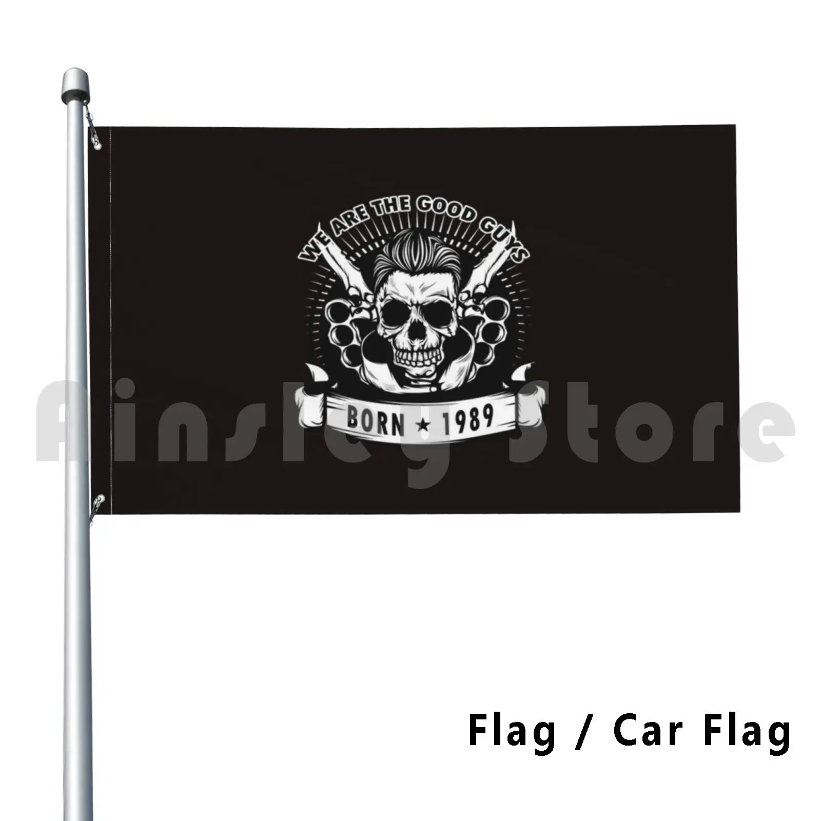 Flag Car Flag We Are The Good Guys! Born In 1989 With A Cool Graphic Of A Skull With Knife Design Birthday Hat