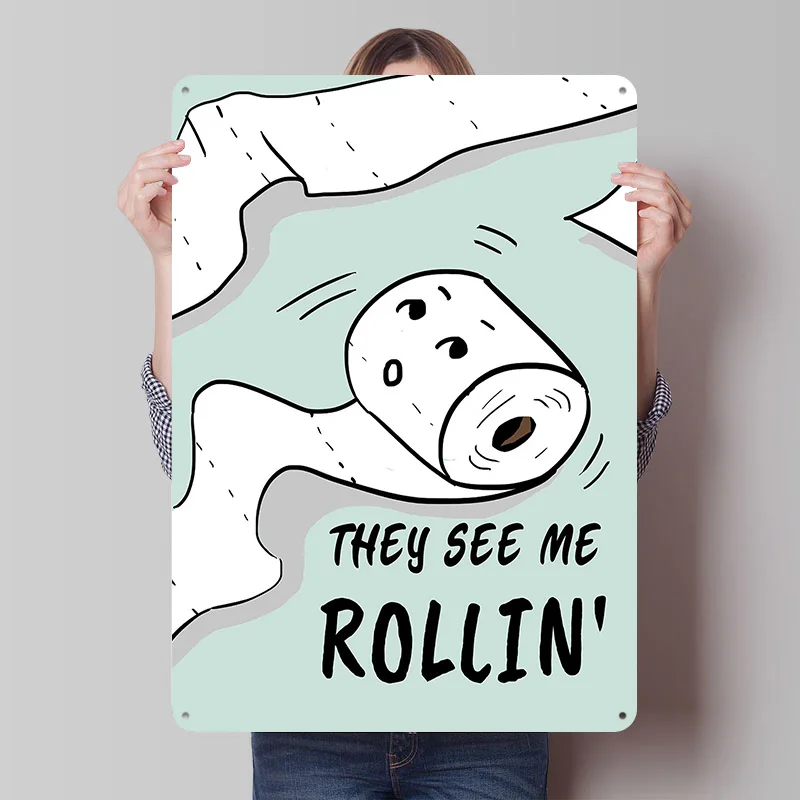 Toilet They See Me Rollin Tin Poster Customized Retro Wall Art Vintage Metal Signs for Room Decoration Garage Decorations Decor