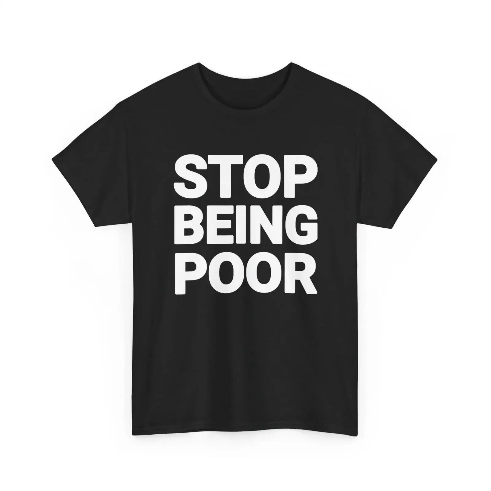 Stop Being Poor Funny Sarcastic T Shirt Bold Statement Witty Humor Edgy Attitude Casual vintage Washed Top For Everyday Wear