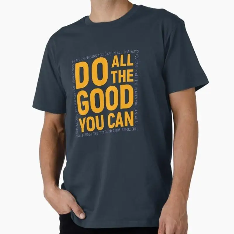 Do All The Good You…