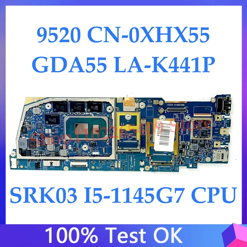 Mainboard CN-0XHX55 0XHX55 XHX55 For DELL 9520 Laptop Motherboard GDA55 LA-K441P With SRK03 I5-1145G7 CPU 100% Full Working Well