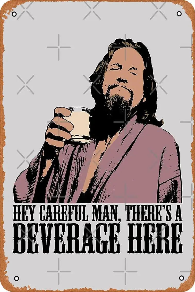 NIUMOWANG Metal Sign - The Big Lebowski Careful Man There's A Beverage Here Color T-Shirt Tin Poster 12 X 8 Inches