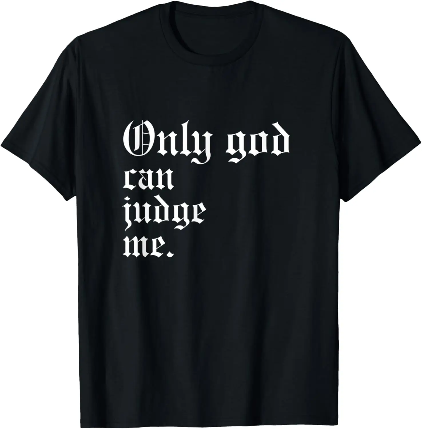 Only God can judge me - Oldschool T-Shirt