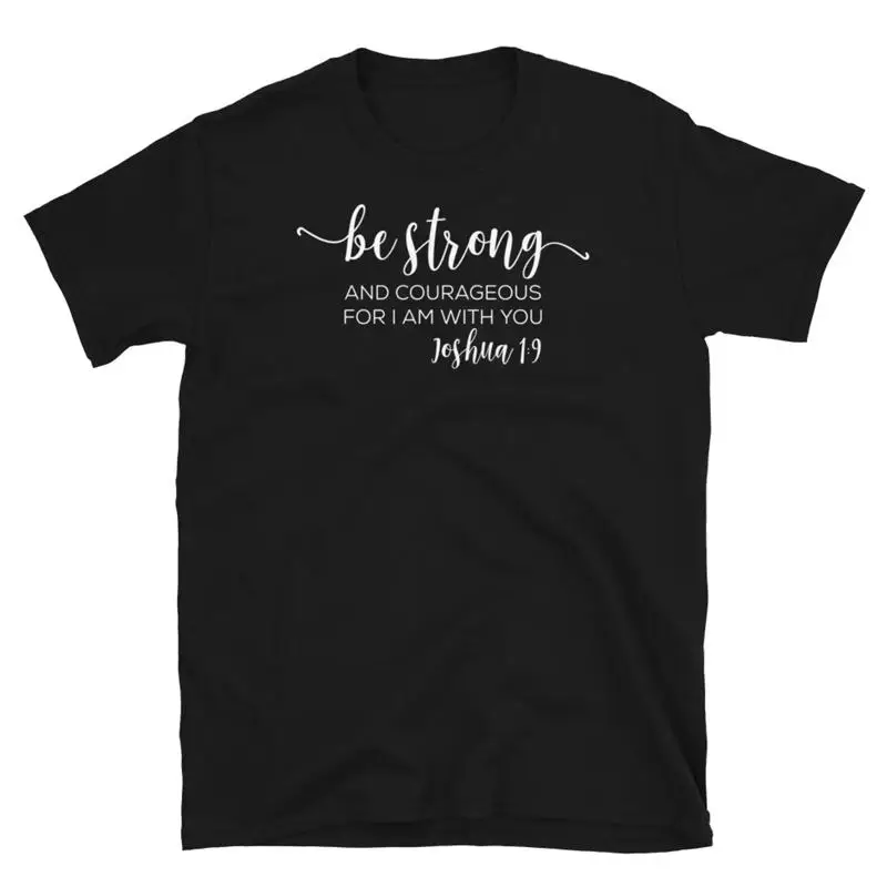 Soyez fort et courageux, Josué 1 9, citation chrétienne, t-shirt unisexe à manches courtes