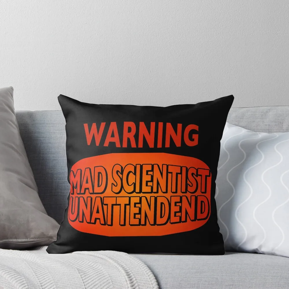 Warning Mad Scientist unattended Throw Pillow autumn decoration bed pillows pillow cover christmas pillow