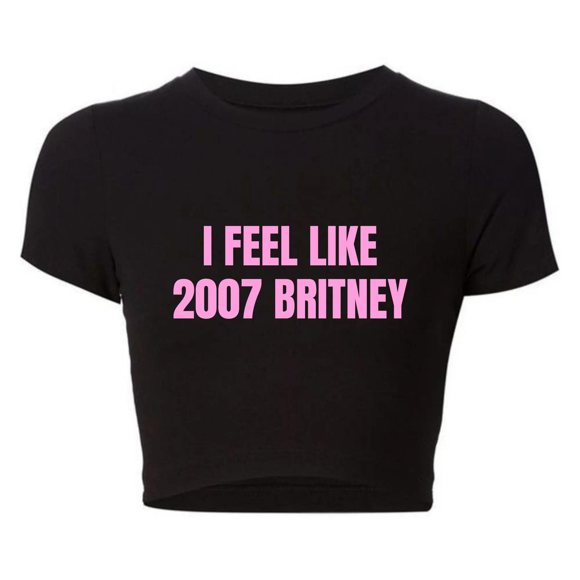 I Feel Like 2007 Britney Women Cropped Top Harajuku Kawaii Summer Fashion Funny T Shirt Causal Baby Tee Female Tops Dropshipping