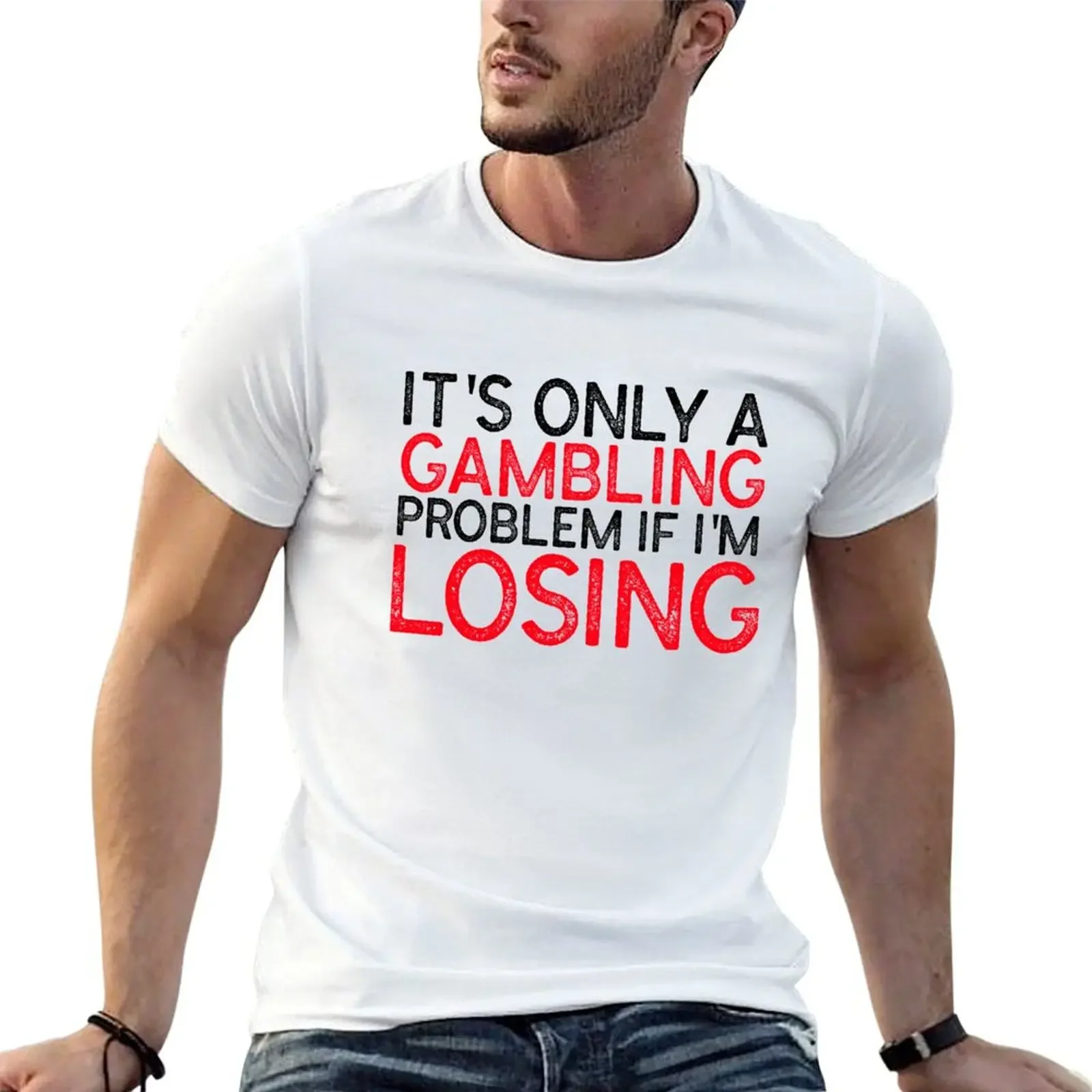 IT'S ONLY A GAMBLING PROBLEM IF I'M LOSING - SPORTS BETTING MANTRA T-Shirt animal prinfor boys t shirts men