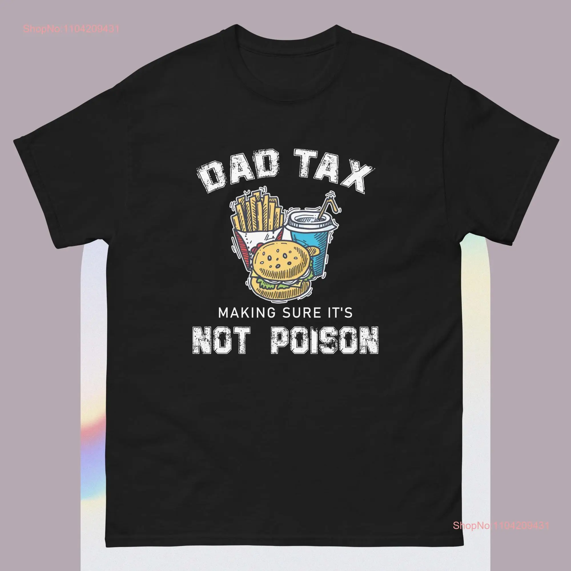 dad tax make sure its not poison t shirt long or short sleeves