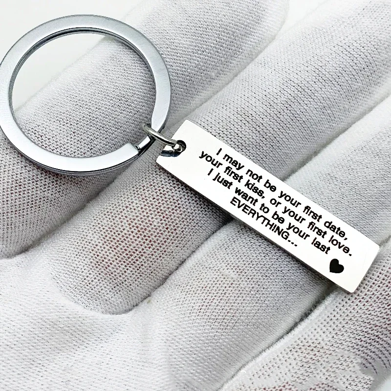 New I May Not Be Your First Date Keychain Pendant  Couple Lover Anniversary Key Chain Valentine's Day Birthday Christmas Gifts