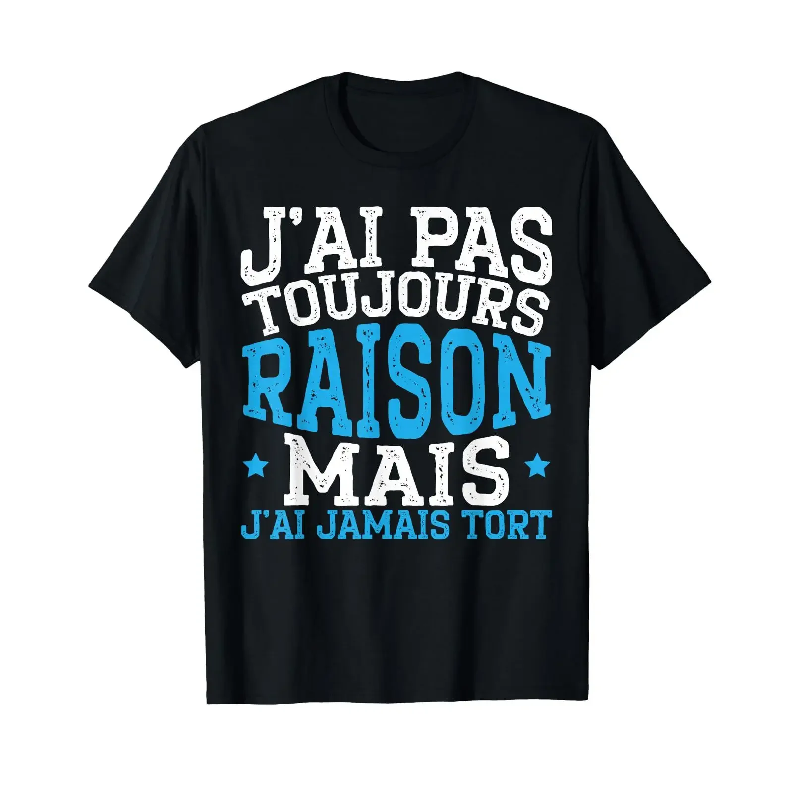 Je Ai Pas Toujours Rison mais J'Ai Jamai Tort Humour T Shirt vintage Washed fashion Soft Unisex Breathable Stylish streetwear