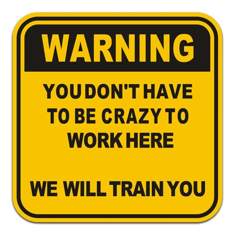 You Don't Have To Be Crazy Warning Waterproof Durable Car Stickers Funny Mechanic Simple Decals For Work Helmet Daily Decor