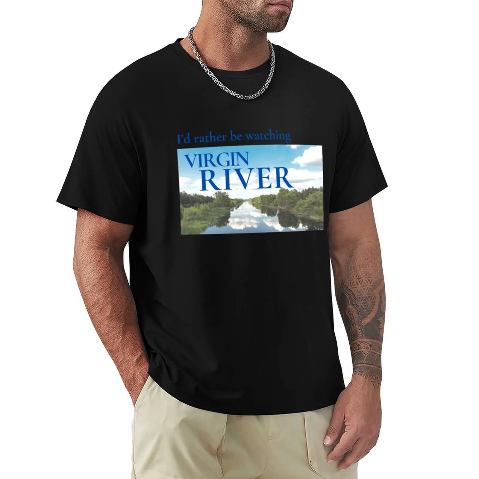 I_d rather be watching Virgin River T-Shirt All Weather Casual Short Sleeve