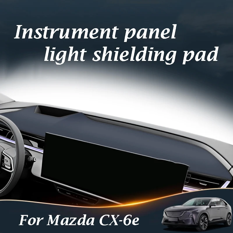 

For Mazda EZ-60 CX-6e 2025 2026 Instrument Panel Light Shielding Pad Accessories PU Modified Parts Interior Automotive Supplies