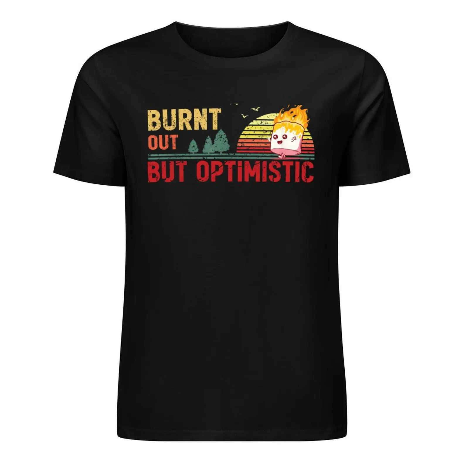 Burnt Out But Optimistic T-Shirt graphics quick drying mens t shirts top quality