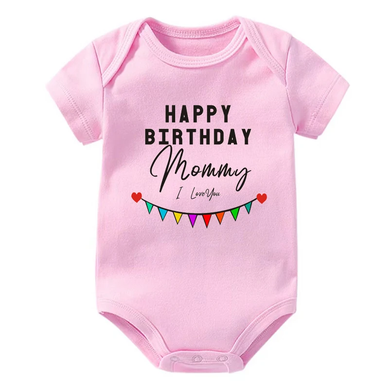 Happy Bithday Mommy I Love You Baby Bodysuits Cotton Short Sleeve Body Boys Girls Rompers Infant Jumpsuits Birthday Party Outfit