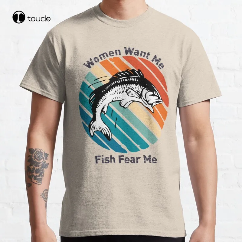 

Women Want Me Fish Fear Me Funny Classic T-Shirt Cotton Tee Shirt Unisex Custom Aldult Teen Unisex Digital Printing Tee Shirts