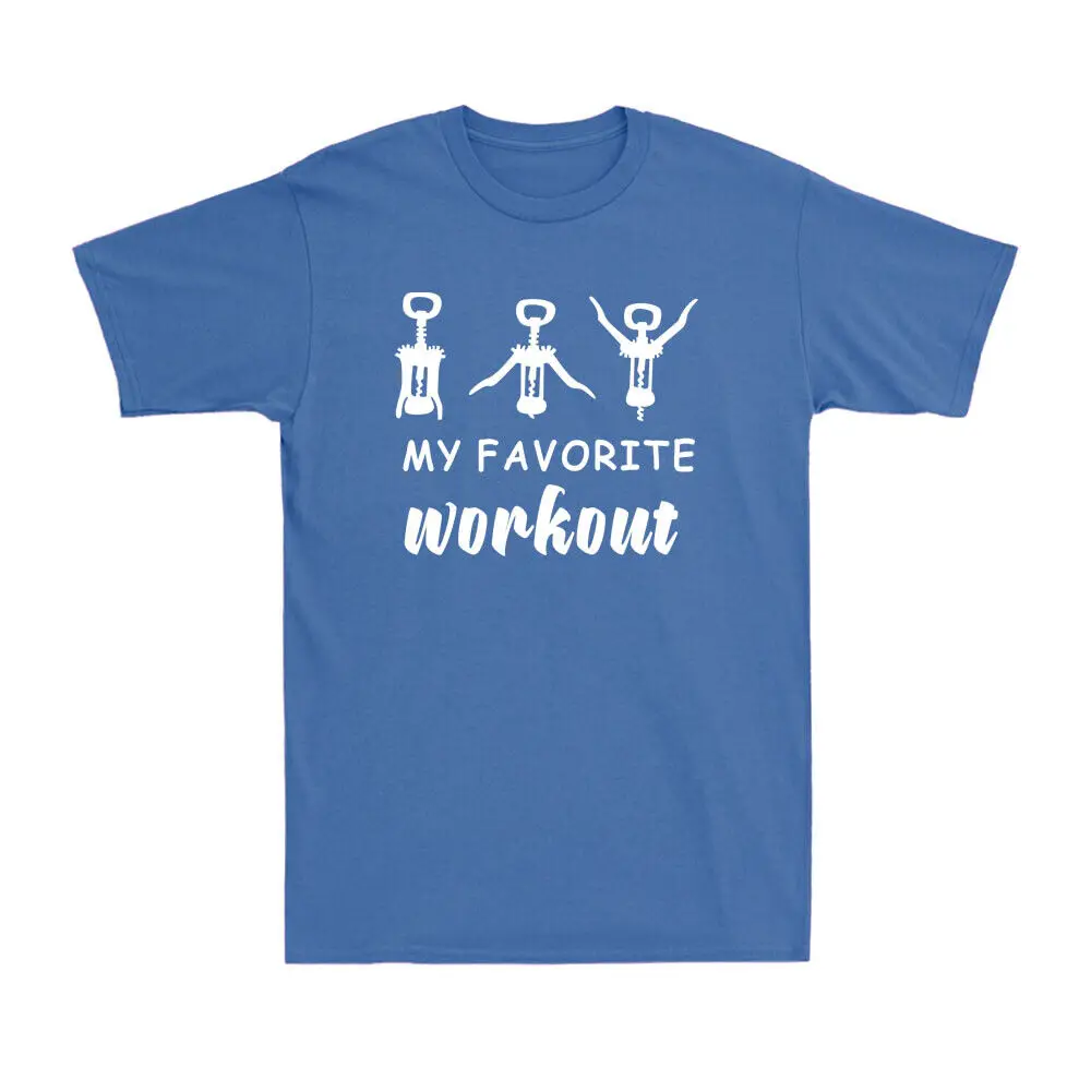 My Favorite Workout Corkscrew Funny Wine Saying Drinking Lovers Men's T-Shirt