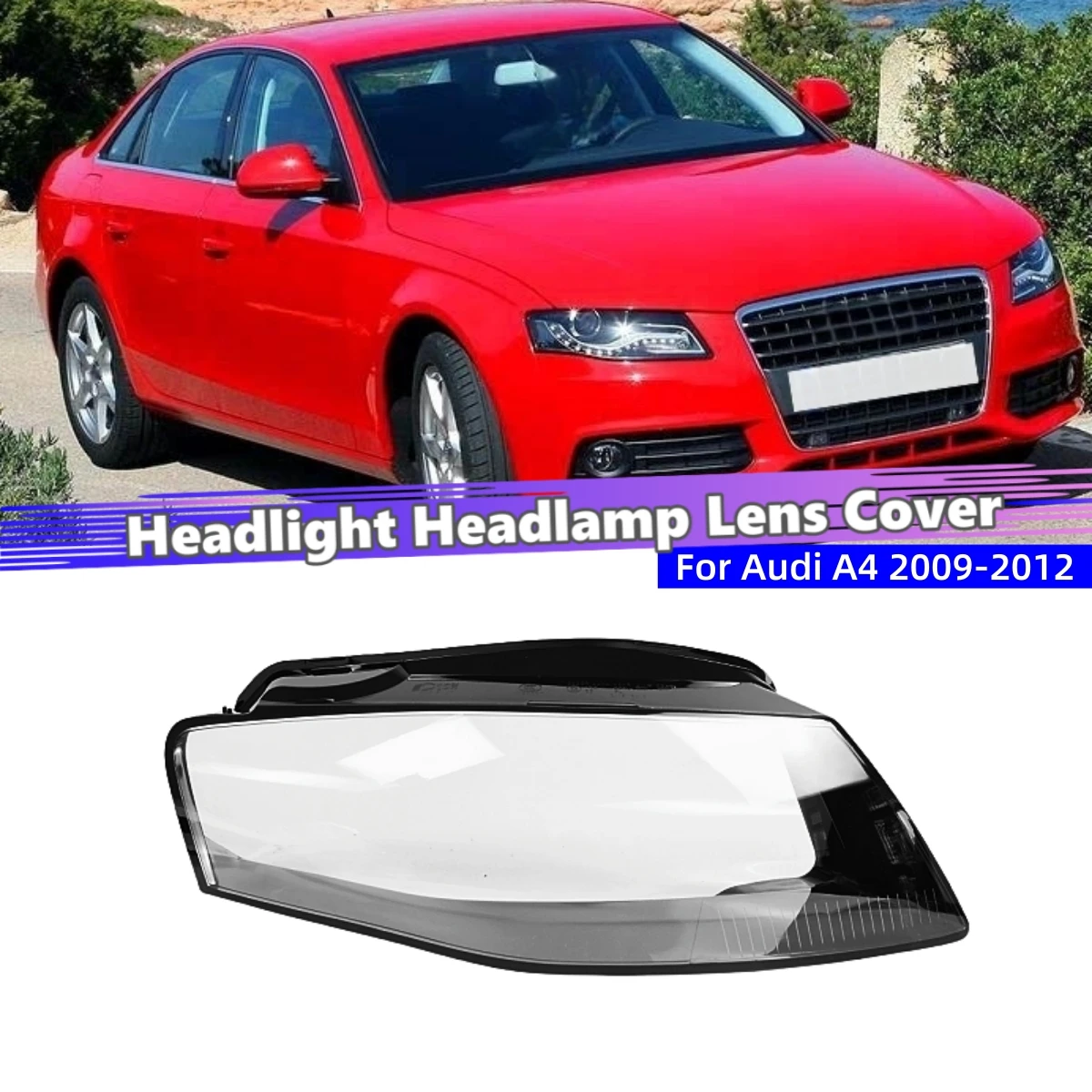 

For Audi A4 A4L B8 2009 2010 2011 2012 Accessory Cars Auto Shell Cover Glass Shell Car Front Headlight Lens Cover Lights Shell