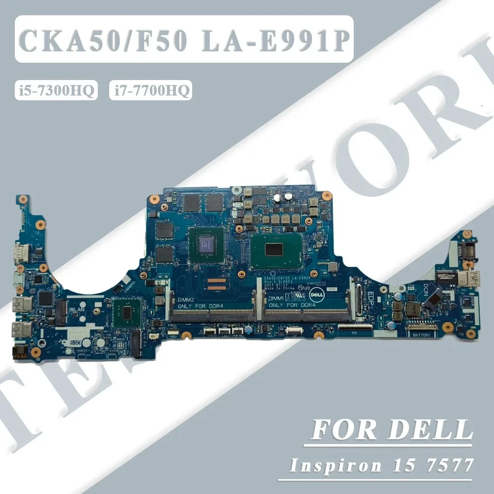 

Laptop Motherboard For Dell Inspiron 7577 With i5-7300HQ i7-7700HQ CPU GTX1050/GTX1050Ti GPU 4GB Mainboard LA-E991P