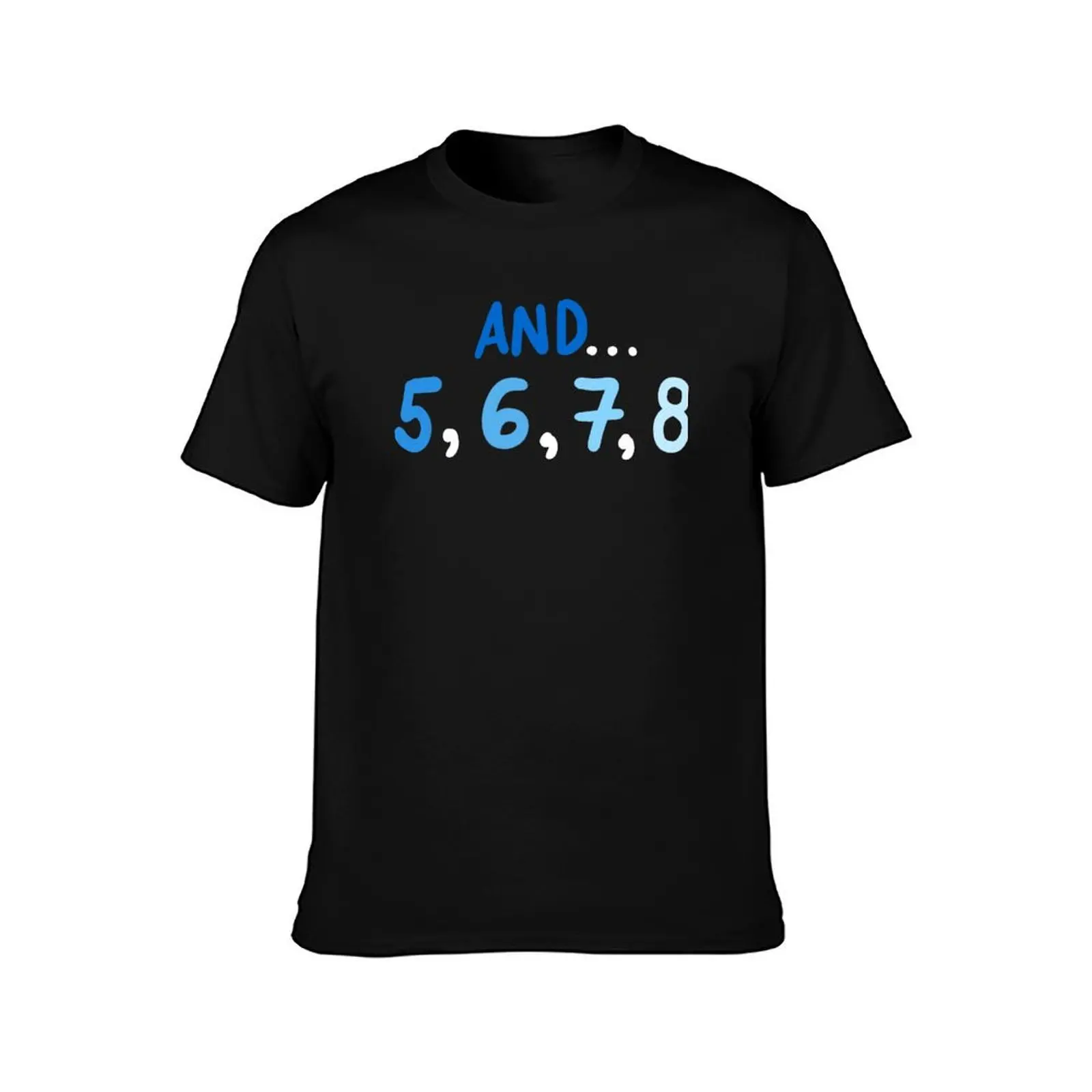 Cute Dance Teacher And Student Gift Ideas - And 5678 Rhythm Dancing Design T-Shirt, Summer Casual Cotton Tee, Unisex Men Women