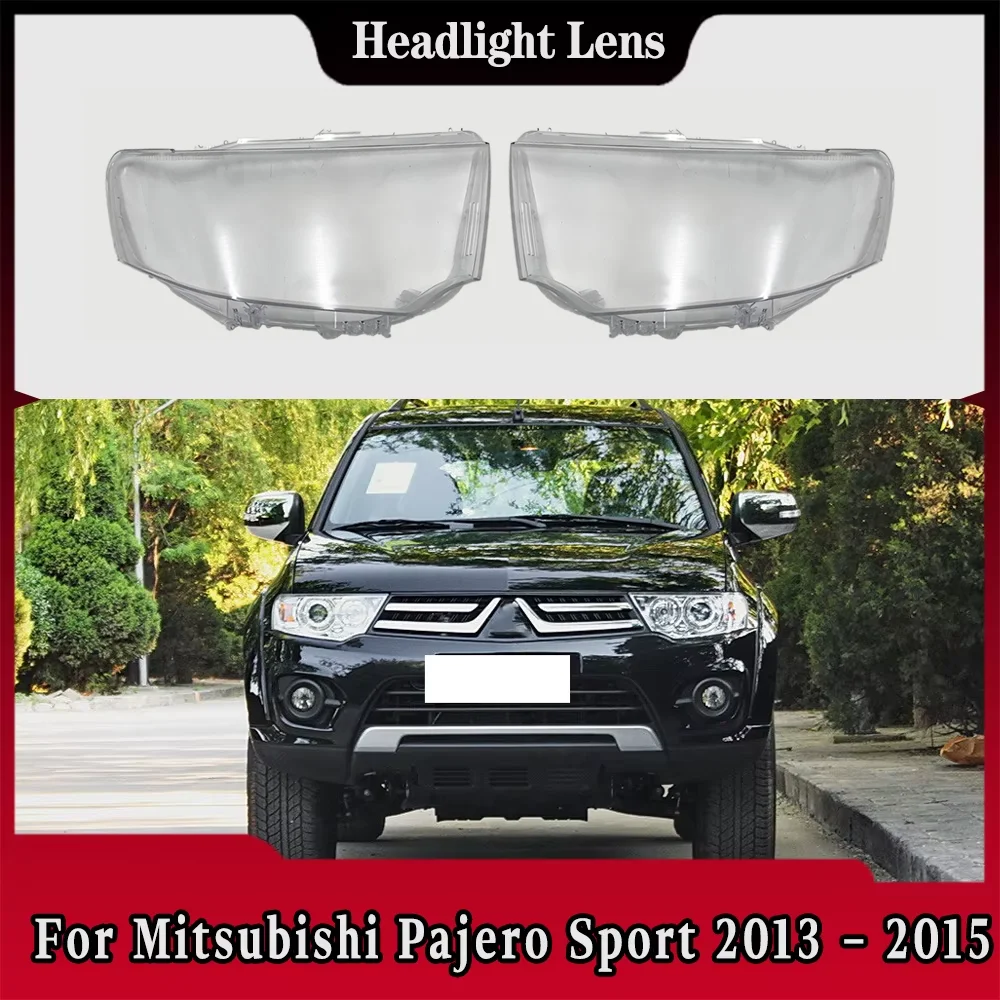 

Headlamps Transparent Cover Headlight Shell Lampshade Lens Lamp Shade Plexiglass For Mitsubishi Pajero Sport 2013 2014 2015
