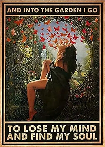 Tin Sign Vintage Wall Poster Retro Metal,Into The Garden I Go to Lose My Mind and Find My Soul Poster,Vintage Metal Pub Clu sign