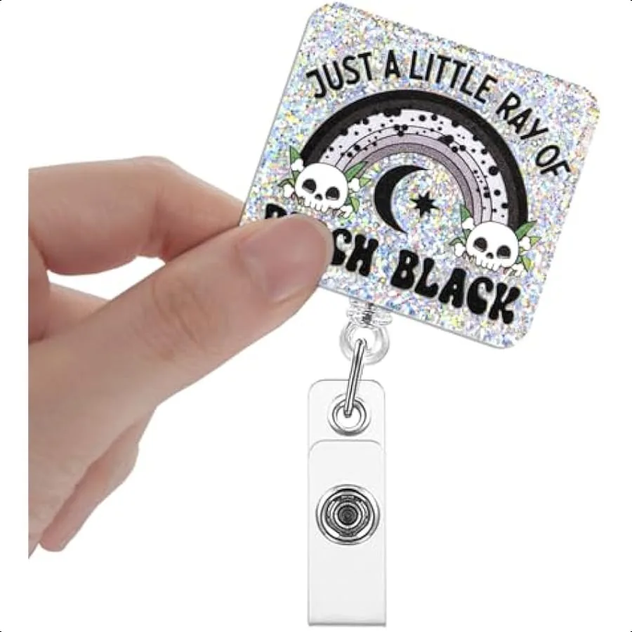 

Just A Little Ray of Pitch Black Badge Reels Retractable Glitter with Clip Funny Skeleton Badge Holder for Night Shift Hallowe