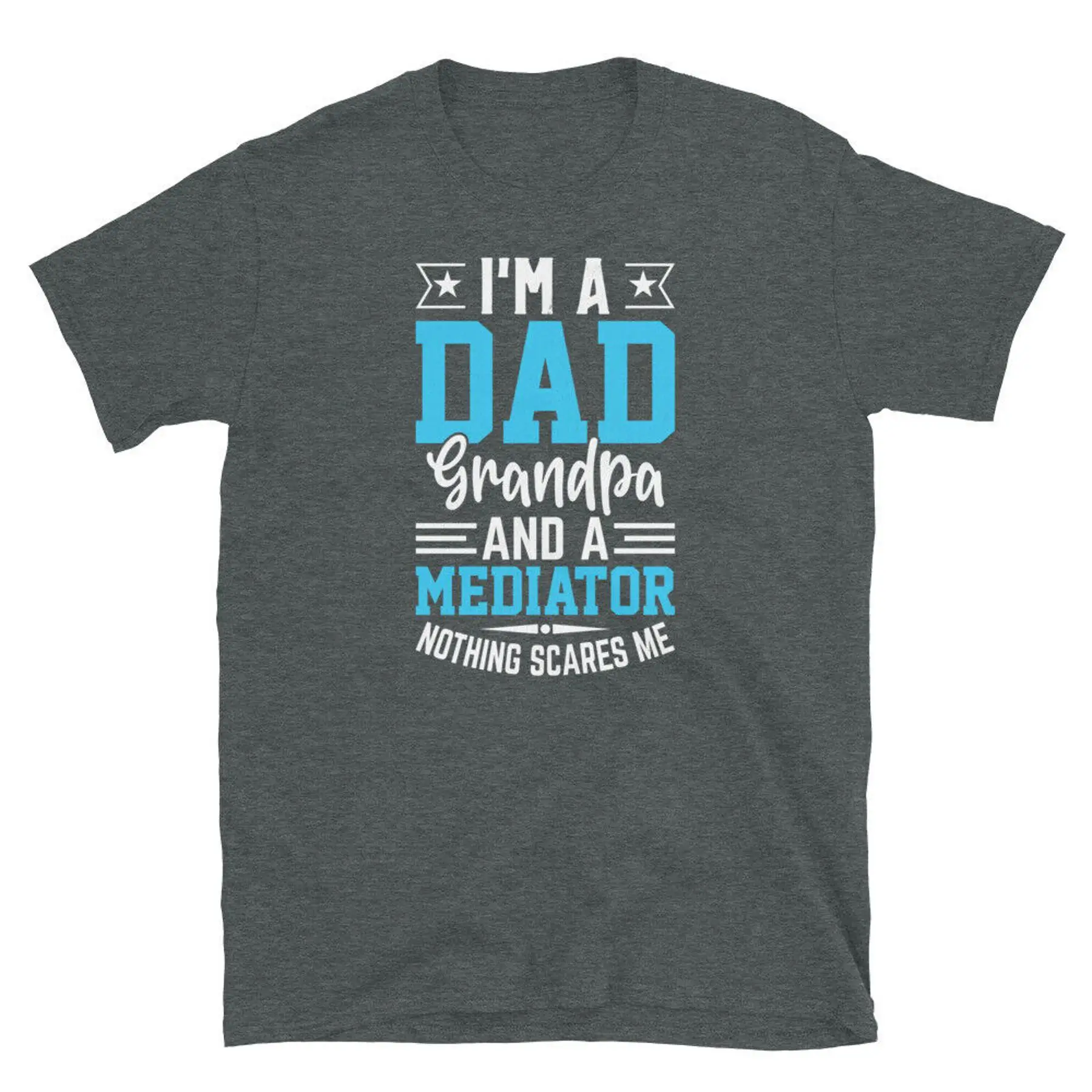 Soy un papá abuelo y un mediador nada me asusta camiseta unisex de manga corta