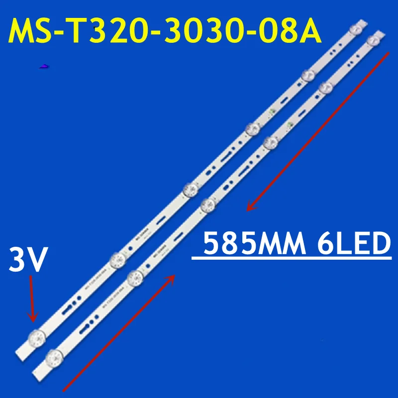 

100PCS 585mm LED Backlight Strip 6LED For MC-32A/3291 MS-T320-3030-08A JS-ME32M106ED.908L JL.D32061330-057GS-M MC-32A3291