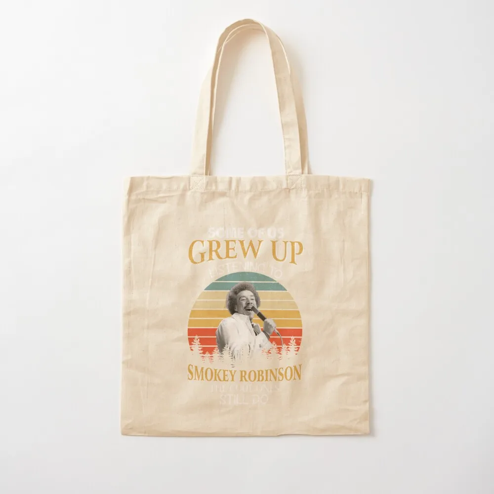 

Some Of Us Grew Up Listening To Smokey Art Robinson The Cool Ones Still Do Vintage Tote Bag tote bag woman Canvas Tote Bag