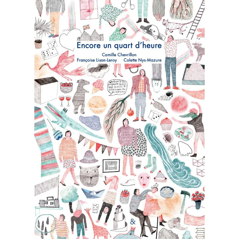 

Encore Un Quart Dheure Francoise LisonLeroy Esperluete 9782359840698 Book