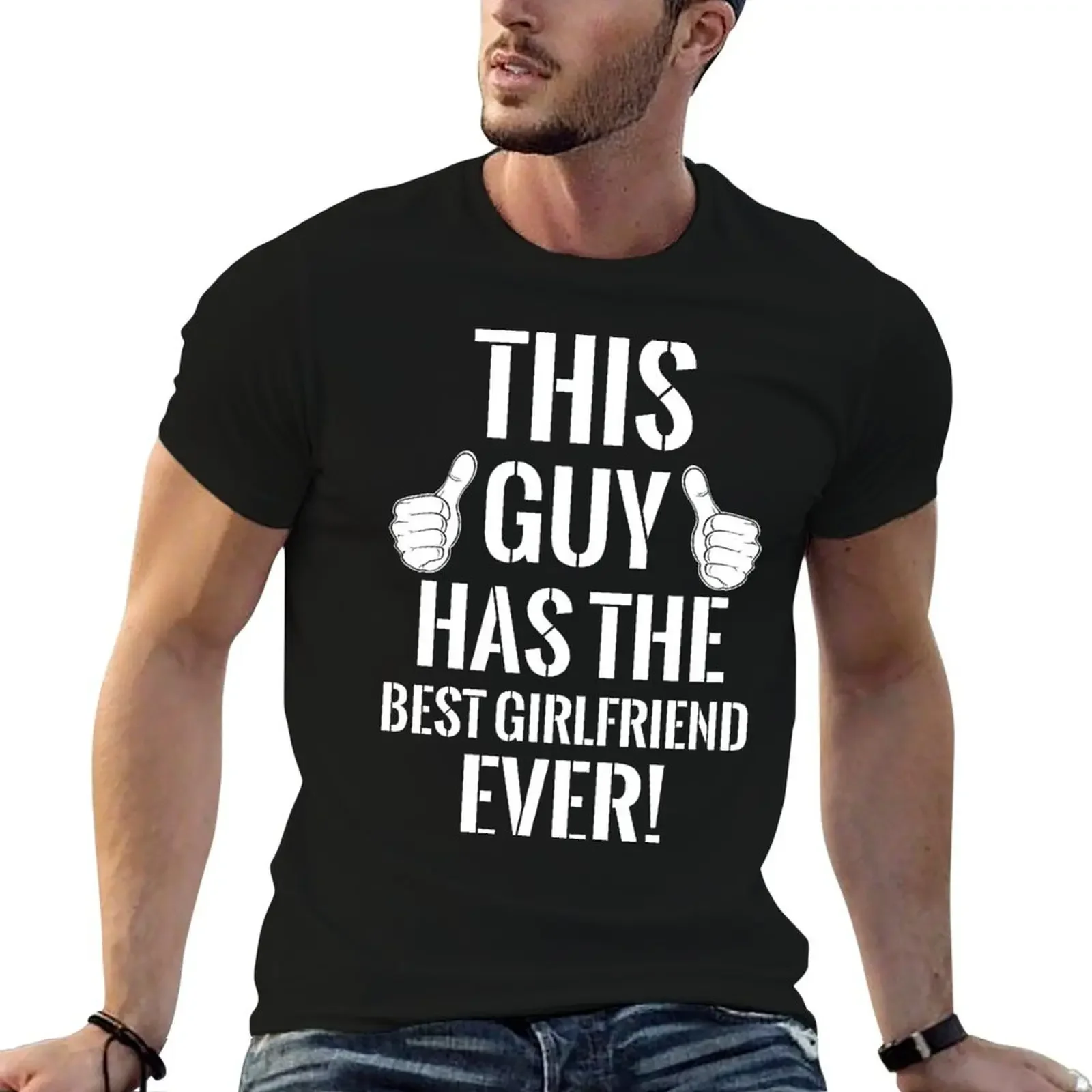 

This guy has the best girlfriend ever T-Shirt plus sizes sweat mens t shirt graphic