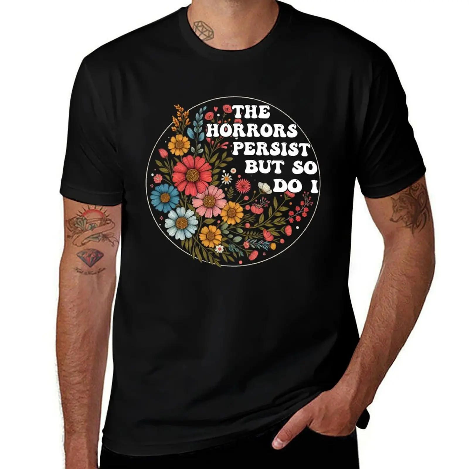 Les horreurs persistent, mais moi aussi - T-shirt décontracté d'été à coupe ample