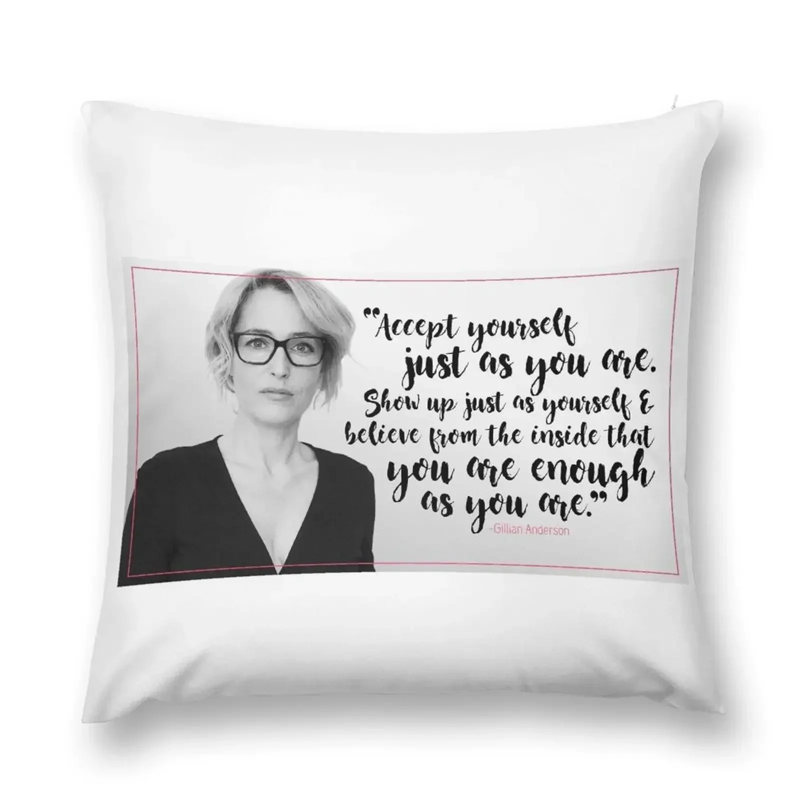 Gillian Anderson Quote - Accept Yourself Throw Pillow Pillowcase Cushion Pillow Case pillow