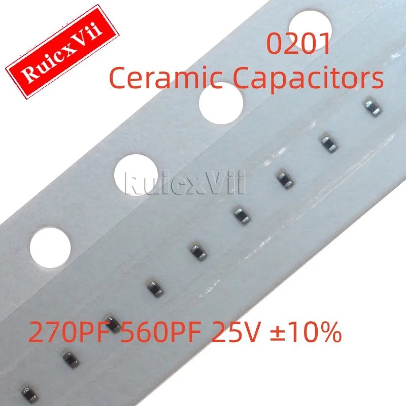 (100pcs) 0201 270PF 560PF 25V ±10% 271K 561K X7R SMD Ceramic Capacitors