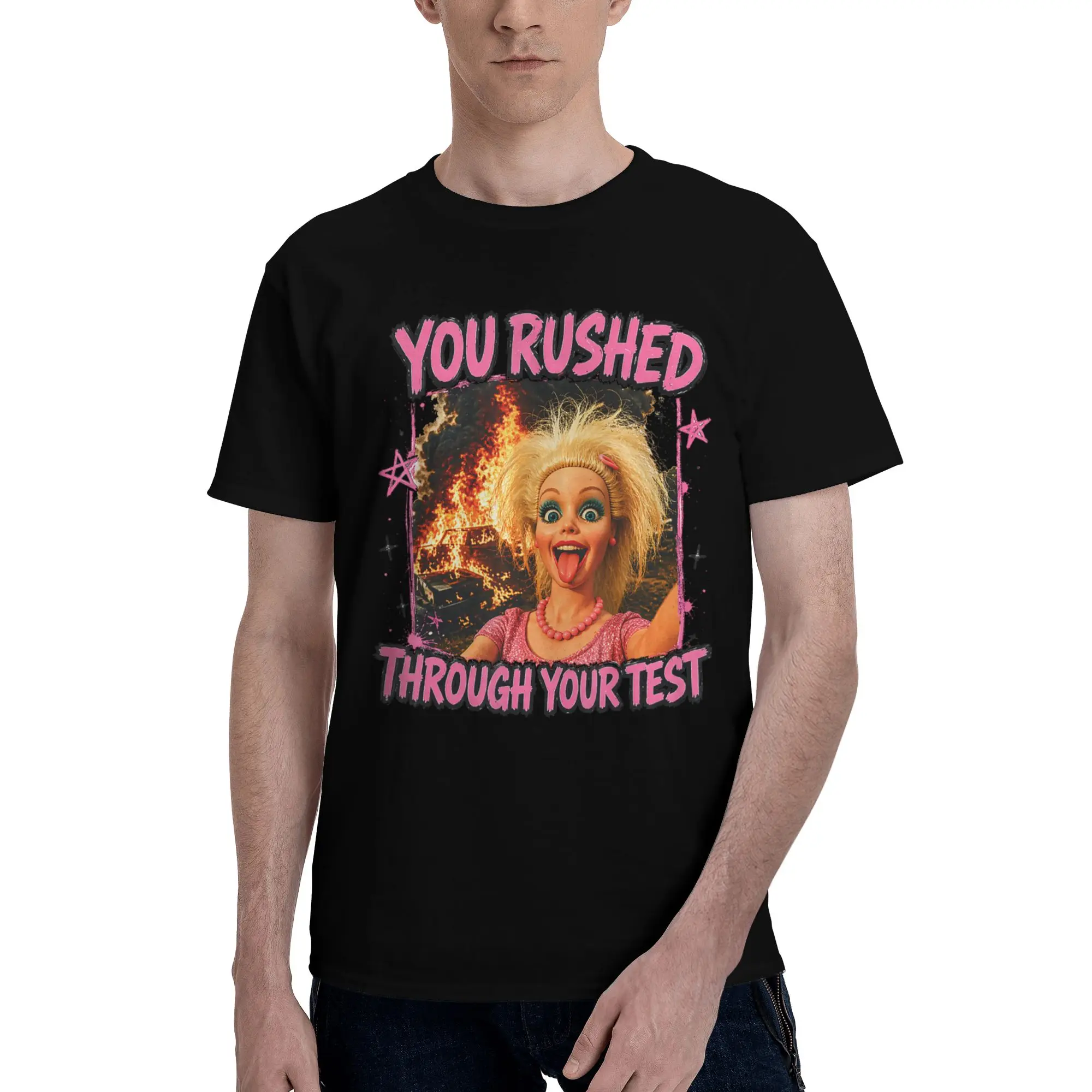You Rushed Through Your Test Funny Test Day Meme Girl Novelty 100% Cotton T-Shirt  Tees Tops For Men