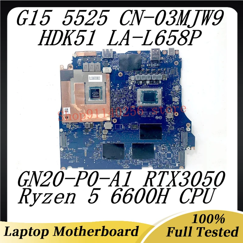 For DELL G15 5525 CN-03MJW9 03MJW9 03MJW9 Laptop Motherboard LA-L658P With Ryzen 5 6600H CPU GN20-P0-A1 RTX3050 100% Tested Good