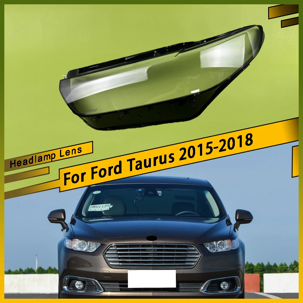 

For Ford Taurus 2015 2016 2017 2018 Car Headlamps Cover Headlights Shell Replace Transparent Lampshade Replace Plexiglass Lens