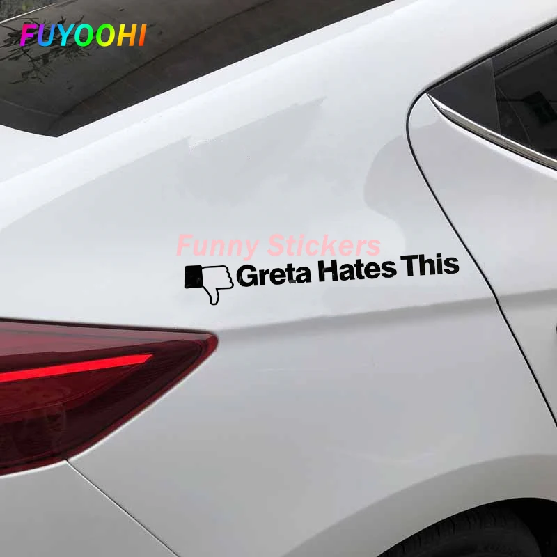 FUYOOHI Exterior/Protection Funny Stickers Greta Hates This Funny Quote Car Sticker Removable Waterproof Window Body PVC Decal