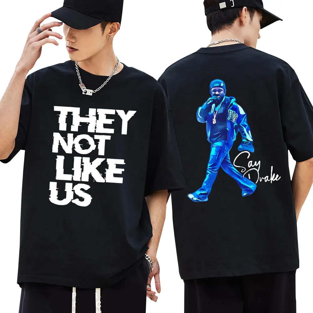 Kendrick Lamar Say Drake T-shirt They Not Like Us Men Trendy Hip Hop Tees Oversized Cotton T-shirts Fans Gifts Streetwear