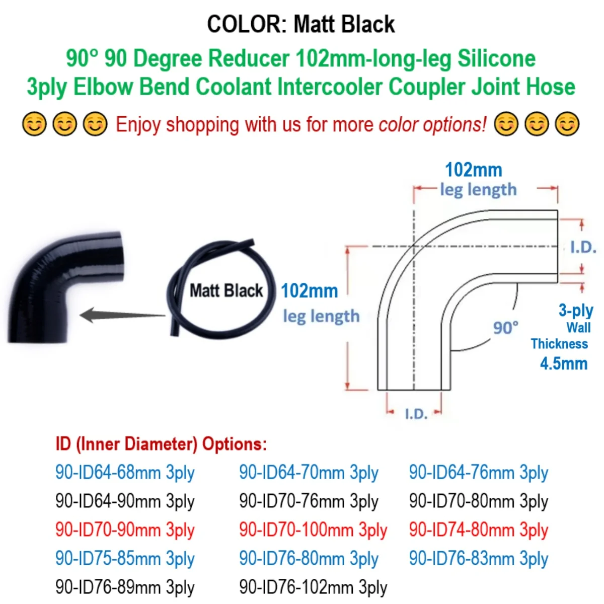 

Matt Black 90° 90 Degree Reducer Elbow ID 64 68 70 74 75 76 80 83 85 89 90 100 102 mm Silicone Coupler Hose 3ply 102mm-long-leg