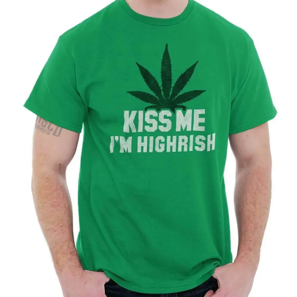 Kiss Me Im Highrish Funny Smoke Pot Head T-Shirt 100% Cotton O-Neck Summer Short Sleeve Casual Mens T-shirt Size S-3XL