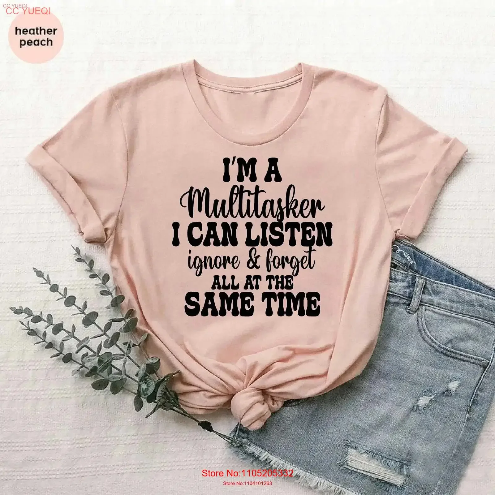Funny Saying T Shirt I'm A Multitasker I Can Listen Ignore And Forget All At The Same Time Humor Sayings Sarcastic Snarky Quote