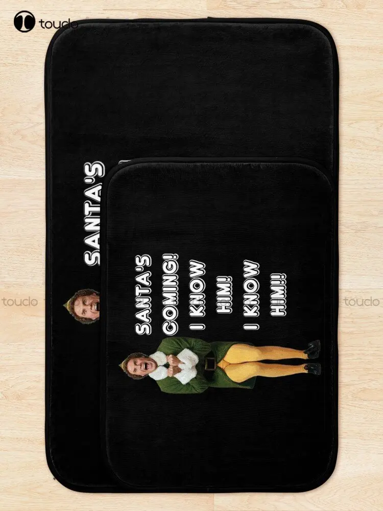 Santa'S Coming! I Know Him! Elf The Movie Will Ferrell Buddy Christmas Bath Mat Meme Bathmats