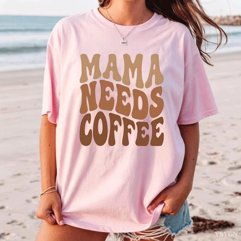 Women Tee Mama Needs Coffee Retro Text Print O Neck Summer Loose Fit Soft Cotton Female Mom Life Casual Shirt Tops