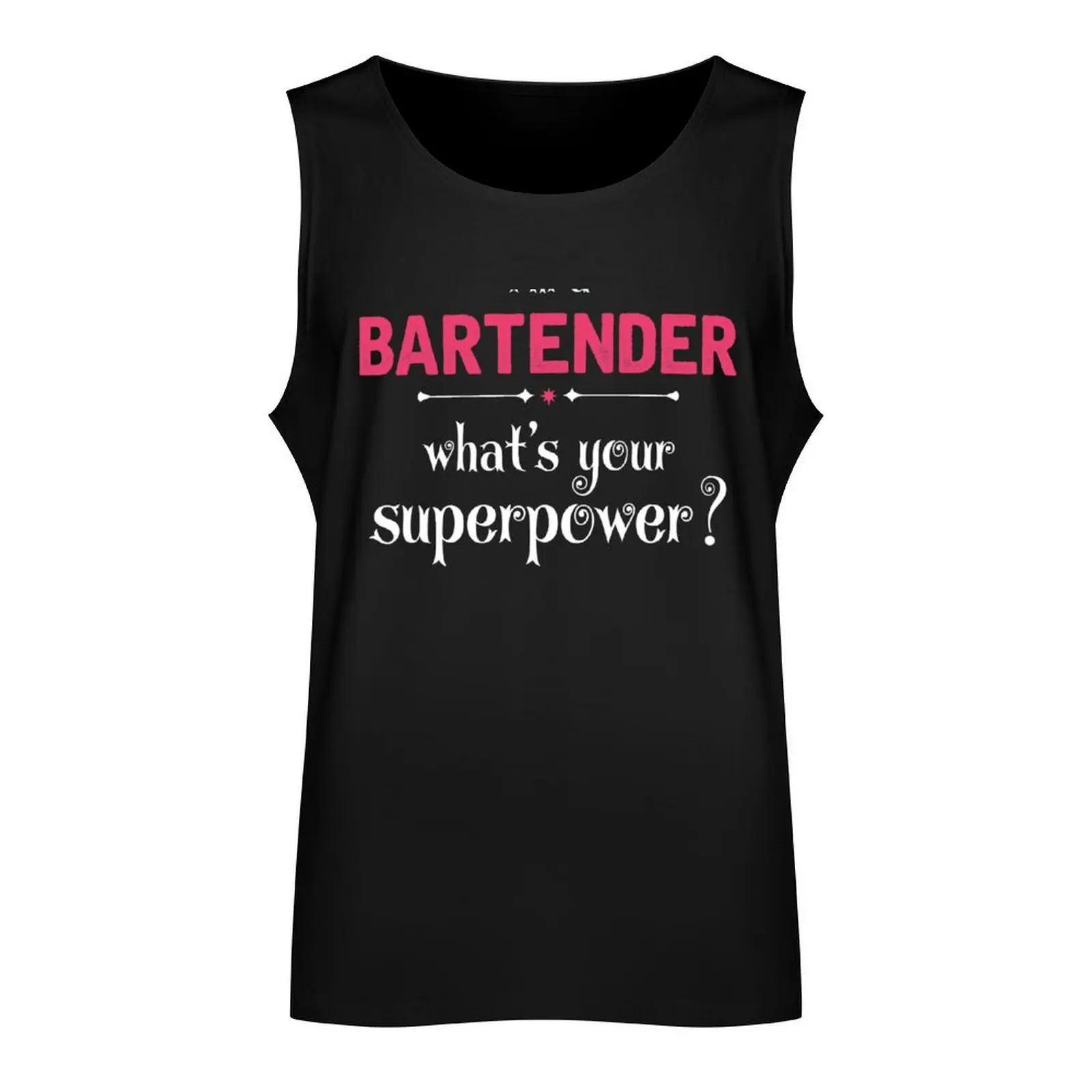 I Am A Bartender What's Your Superpower? Tank Top men gym clothing mens designer clothes Gym t-shirt man Gym clothes