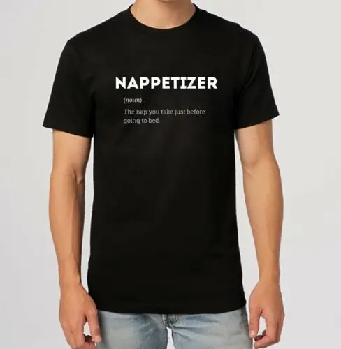 Nappetizer The Nap You Take Just Before Going to Bed T-Shirt S-3XL