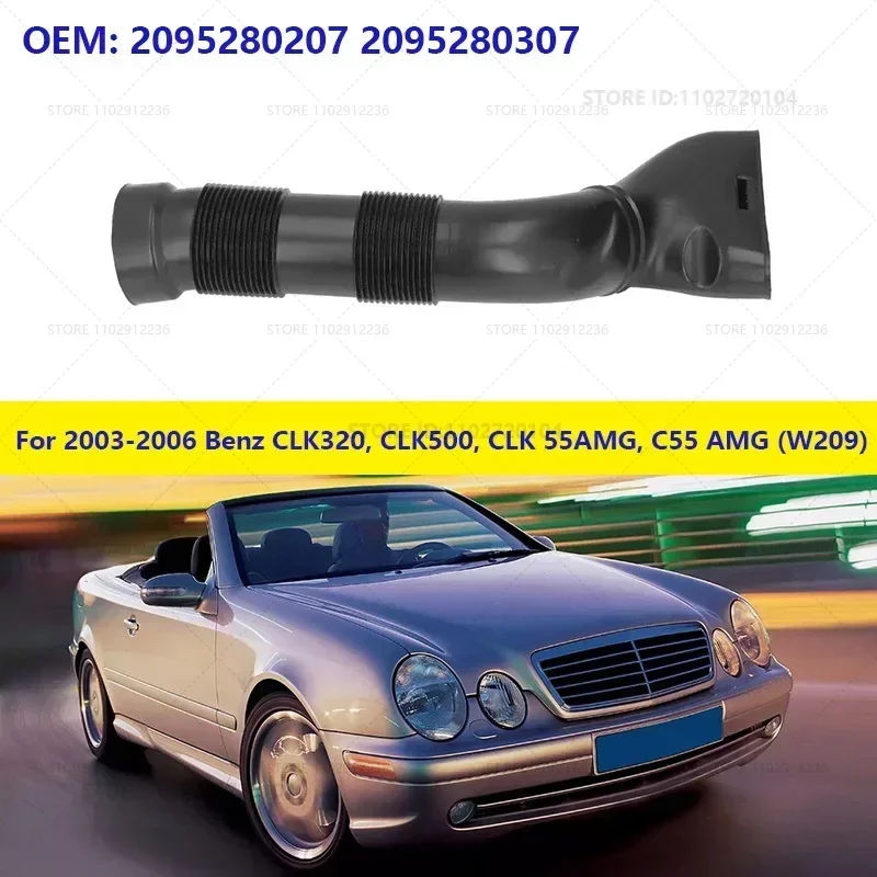 For 2003-2006 Mercedes-Benz CLK320, CLK500, CLK 55AMG, C55 AMG (W209) Air Intake Duct Hose Pipe 2095280207 2095280307