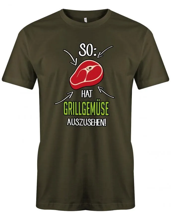 So Hat Grillgemüse Auszusehen Fleisch Grillen Griller Herren T Shirt