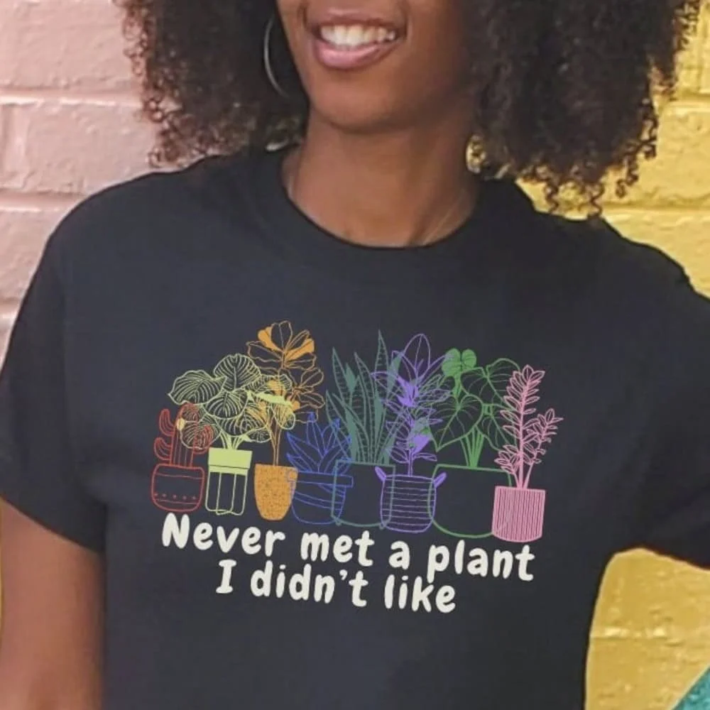 Never Met A Plant I Didnt Like Mom T Shirt For Lover Lady Houseplant Flower Girl Tee